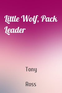 Little Wolf, Pack Leader