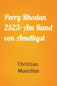 Perry Rhodan 2523: Am Rand von Amethyst