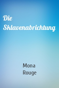 Die Sklavenabrichtung