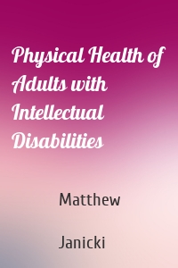 Physical Health of Adults with Intellectual Disabilities