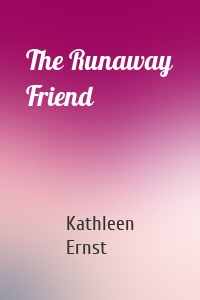 The Runaway Friend