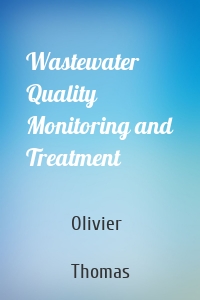 Wastewater Quality Monitoring and Treatment