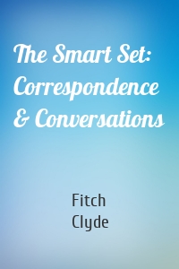 The Smart Set: Correspondence & Conversations