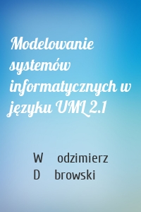 Modelowanie systemów informatycznych w języku UML 2.1