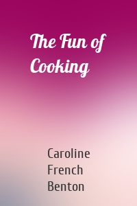 The Fun of Cooking
