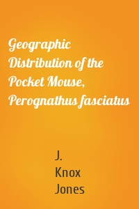 Geographic Distribution of the Pocket Mouse, Perognathus fasciatus