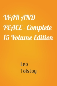 WAR AND PEACE - Complete 15 Volume Edition