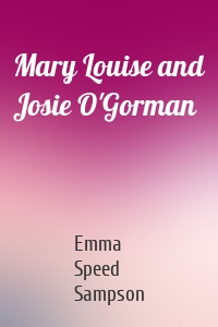 Mary Louise and Josie O'Gorman