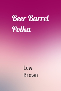 Beer Barrel Polka