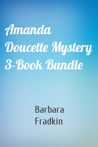 Amanda Doucette Mystery 3-Book Bundle