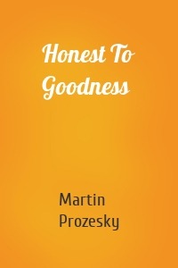 Honest To Goodness