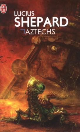 Обложка книги «Aztechs» — Люциус Шепард