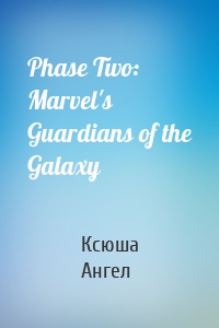 Phase Two: Marvel's Guardians of the Galaxy