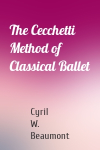 The Cecchetti Method of Classical Ballet