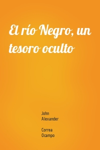 El río Negro, un tesoro oculto