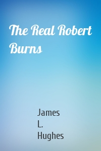 The Real Robert Burns