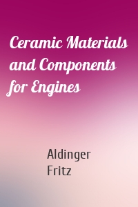 Ceramic Materials and Components for Engines