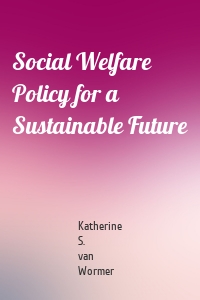 Social Welfare Policy for a Sustainable Future