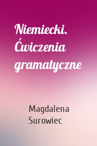 Niemiecki. Ćwiczenia gramatyczne