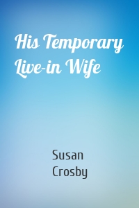His Temporary Live-in Wife