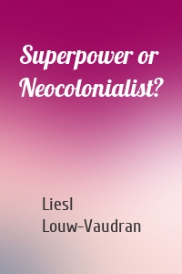 Superpower or Neocolonialist?