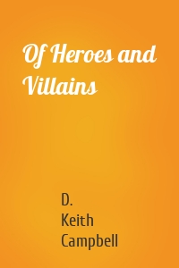 Of Heroes and Villains