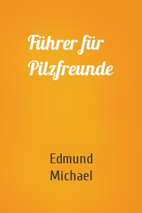 Führer für Pilzfreunde