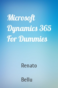 Microsoft Dynamics 365 For Dummies