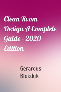 Clean Room Design A Complete Guide - 2020 Edition