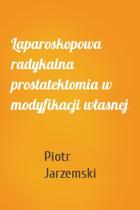 Laparoskopowa radykalna prostatektomia w modyfikacji własnej