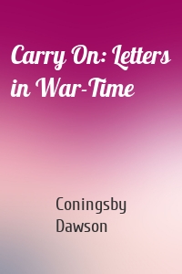 Carry On: Letters in War-Time