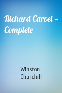 Richard Carvel — Complete