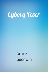 Cyborg Fever