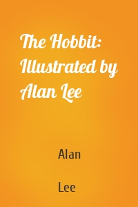 The Hobbit: Illustrated by Alan Lee