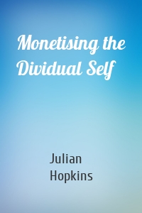 Monetising the Dividual Self