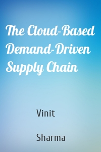 The Cloud-Based Demand-Driven Supply Chain