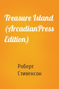 Treasure Island (ArcadianPress Edition)