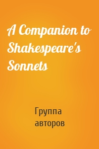 A Companion to Shakespeare's Sonnets