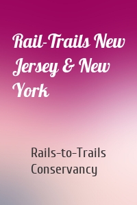 Rail-Trails New Jersey & New York