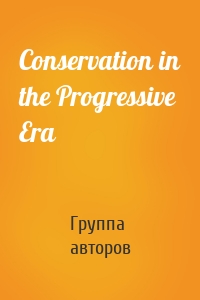 Conservation in the Progressive Era