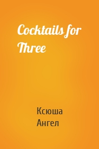 Cocktails for Three