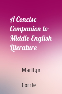 A Concise Companion to Middle English Literature