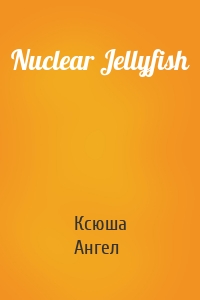 Nuclear Jellyfish