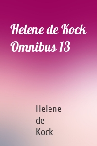 Helene de Kock Omnibus 13