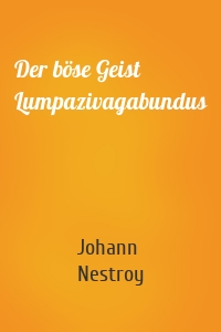 Der böse Geist Lumpazivagabundus