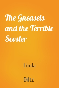 The Gneasels and the Terrible Scosler