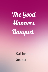 The Good Manners Banquet