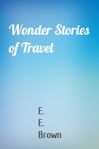 Wonder Stories of Travel