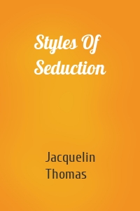Styles Of Seduction