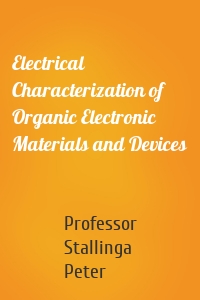 Electrical Characterization of Organic Electronic Materials and Devices